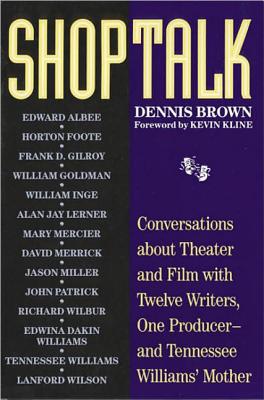 Image for Shoptalk: Conversations About Theater and Film With Twelve Writers, One Producer and Tennesee Williams' Mother