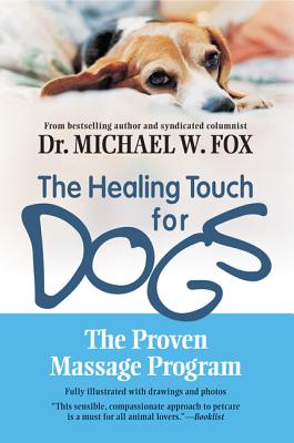 Image for Healing Touch for Dogs: The Proven Massage Program
