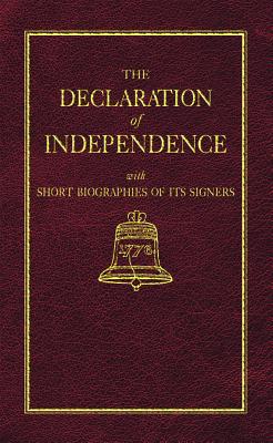 The Declaration of Independence With Short Biographies of Its Signers (Little Books of Wisdom), Benson John Lossing The Declaration of Independence With Short Biographies of Its Signers (Little Books of Wisdom), Benson John Lossing