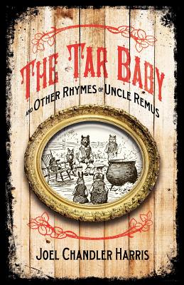 Image for Tar Baby and Other Rhymes of Uncle Remus Tar Baby and Other Rhymes of Uncle Remus