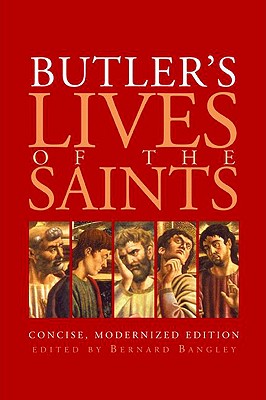 BUTLER'S LIVES OF THE SAINTS Concise, Modernized Edition