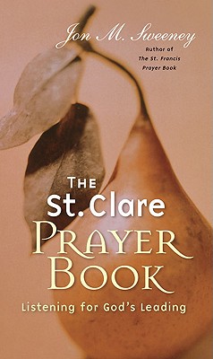 THE ST. CLARE PRAYER BOOK Listening for God's Leading