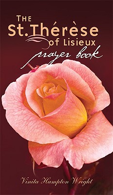 Image for The St. Therese of Lisieux Prayer Book The St. Therese of Lisieux Prayer Book