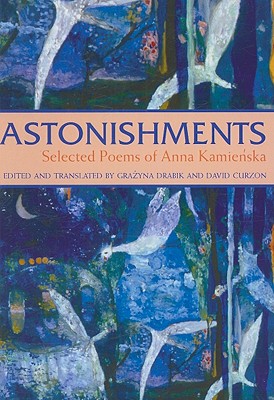 Astonishments: Selected Poems of Anna Kamienska