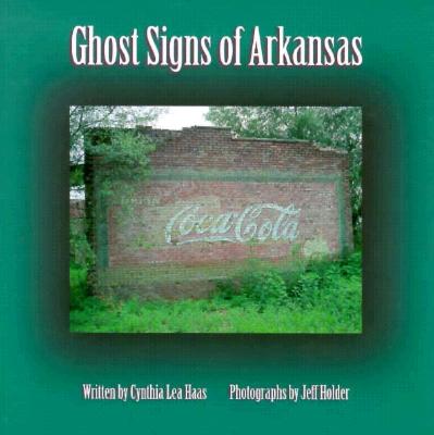 Ghost Signs of Arkansas (Arkansas Showcase Series)