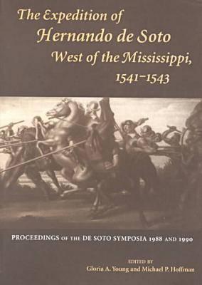 Image for Expedition of Hernando de Soto West of the Mississippi, 1541?1543: Proceedings of the de Soto Symposia, 1988 and 1990