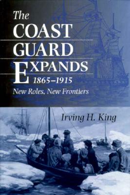 The Coast Guard Expands, 1865-1915 New Roles, New Frontiers