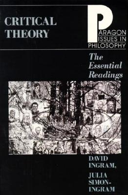 Critical Theory Essential Read (Paragon Issues in Philosophy)