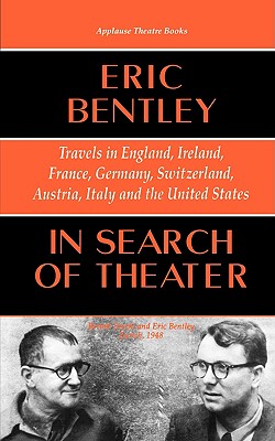 In Search of Theater: Travels in England, Ireland, France, Germany, Switzerland, Austria, Italy and the United States (Applause Books)