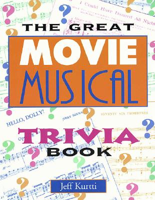 Image for The Great Movie Musical Trivia Book (Applause Books)