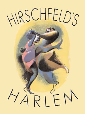 Hirschfeld's Harlem: Manhattan's Legendary Artist Image for Hirschfeld's Harlem: Manhattan's Legendary Artist