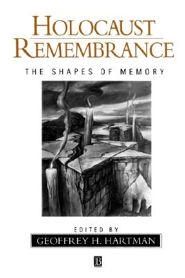 Holocaust Remembrance: The Shapes of Memory