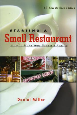 Starting a Small Restaurant - Revised Edition: How to Make Your Dream a Reality