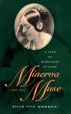 Minerva and the Muse: A Life of Margaret Fuller