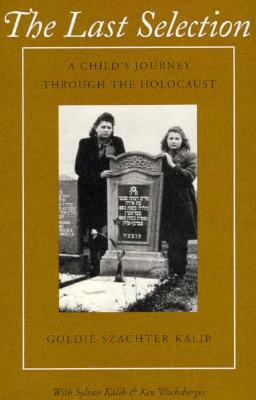 The Last Selection: A Child's Journey through the Holocaust