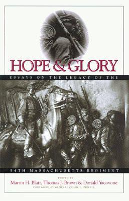Hope & Glory: Essays on the Legacy of the Fifty-Fourth Massachusetts Regiment
