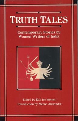 Truth Tales: Contemporary Stories by Women Writers of India Image for Truth Tales: Contemporary Stories by Women Writers of India