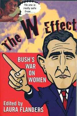 Image for The W Effect: Bush's War On Women