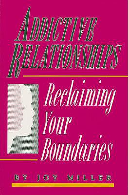 Addictive Relationships: Reclaiming Your Boundaries