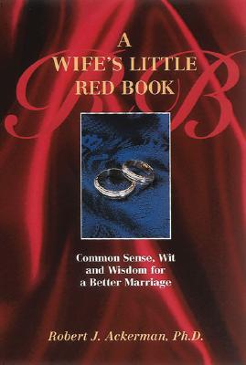 Image for A Wife's Little Red Book: Common Sense, Wit and Wisdom for a Better Marriage A Wife's Little Red Book: Common Sense, Wit and Wisdom for a Better Marriage