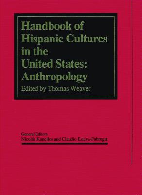 Image for Handbook of Hispanic Cultures in the United States Anthropology Handbook of Hispanic Cultures in the United States Anthropology