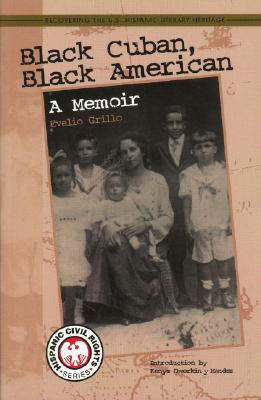 Image for Black Cuban, Black American: A Memoir (Hispanic Civil Rights) (Hispanic Civil Rights (Paperback))
