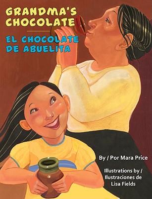 Grandma's Chocolate / El Chocolate De Abuelita (English and Spanish Edition)