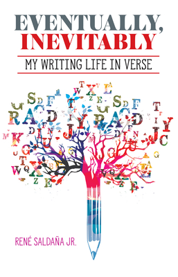 Eventually, Inevitably / Tarde o temprano era inevitable: My Writing Life in Verse / Mi vida de escritor en verso (Spanish Edition)