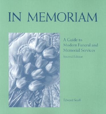 In Memoriam: A Guide to Modern Funeral and Memorial Services (2nd Edition)