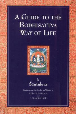 Image for A Guide to the Bodhisattva Way of Life A Guide to the Bodhisattva Way of Life