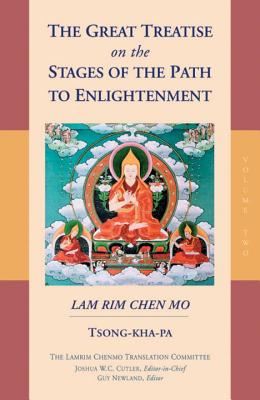 The Great Treatise on the Stages of the Path to Enlightenment (Volume 2) (The Great Treatise on the Stages of the Path, the Lamrim Chenmo)