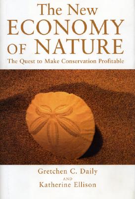 Image for New Economy of Nature: The Quest to Make Conservation Profitable