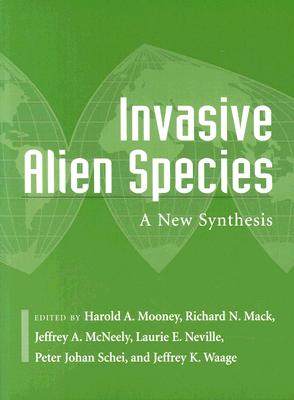 Invasive Alien Species: A New Synthesis (Volume 63) (Scientific Committee on Problems of the Environment (SCOPE) Series)