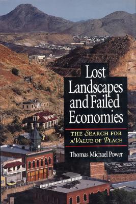 Lost Landscapes and Failed Economies: The Search For A Value Of Place