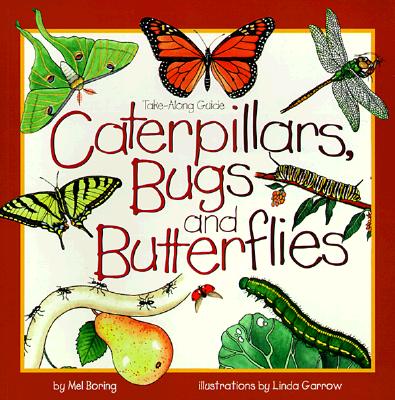 Caterpillars, Bugs and Butterflies: Take-Along Guide (Take Along Guides)