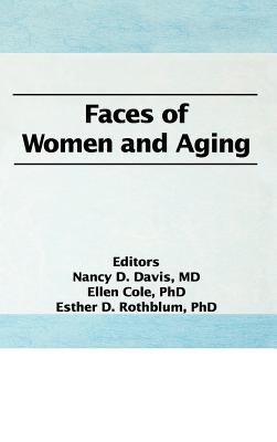 Faces of Women and Aging [Women & Therapy, Volume 14, Numbers 1/2, 1993]