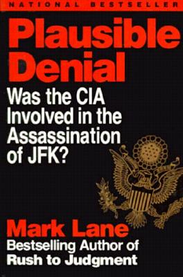 Plausible Denial: Was the CIA Involved in the Assassination of JFK
