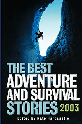 The Best Adventure and Survival Stories 2003 (Adrenaline)