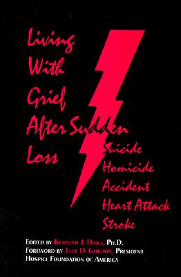 Image for Living With Grief: After Sudden Loss Suicide, Homicide, Accident, Heart Attack, Stroke