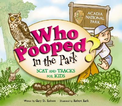 Image for Who Pooped in the Park Acadia National Park: Scat and Tracks for Kids Who Pooped in the Park Acadia National Park: Scat and Tracks for Kids