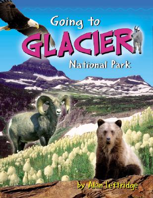 Going to Glacier National Park (Farcountry Explorer Book)