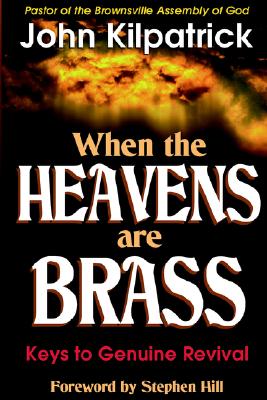 When the Heavens Are Brass: Keys to Genuine Revival