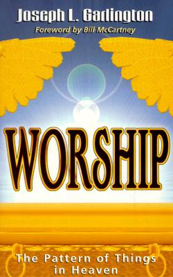 Worship: The Pattern of Things in Heaven