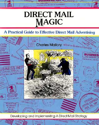 Image for Direct Mail Magic: A Practical Guide to Effective Direct Mail Advertising (Fifty-Minute Series)