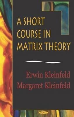 A Short Course in Matrix Theory