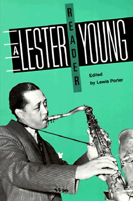 A Lester Young Reader (Smithsonian Readers in American Music)