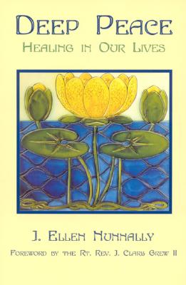 Deep Peace: Healing In Our Lives