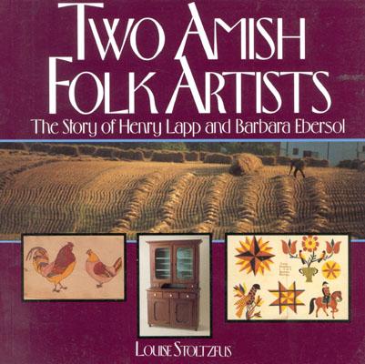 Two Amish Folk Artists: The Story of Henry Lapp & Barbara Ebersol