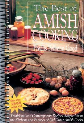 Image for Best of Amish Cooking: Traditional And Contemporary Recipes Adapted From The Kitchens And Pantries Of O