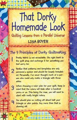 Image for That Dorky Homemade Look : Quilting Lessons from a Parallel Universe